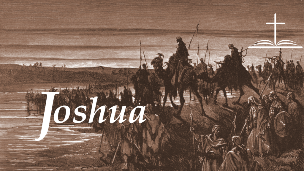 Joshua 3 / God’s land Is Entered Through Covenant Mercy